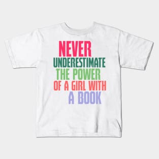 Never underestimate the power of a girl with a book Kids T-Shirt